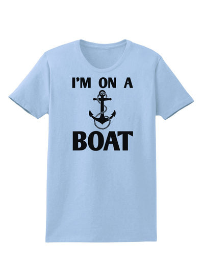 I'm on a BOAT Womens T-Shirt-Womens T-Shirt-TooLoud-Light-Blue-X-Small-Davson Sales