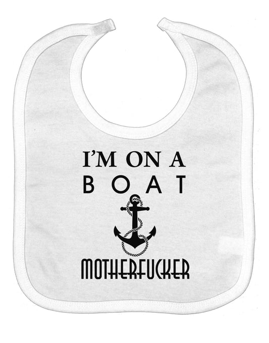 I'm on a Boat Motherfucker Baby Bib