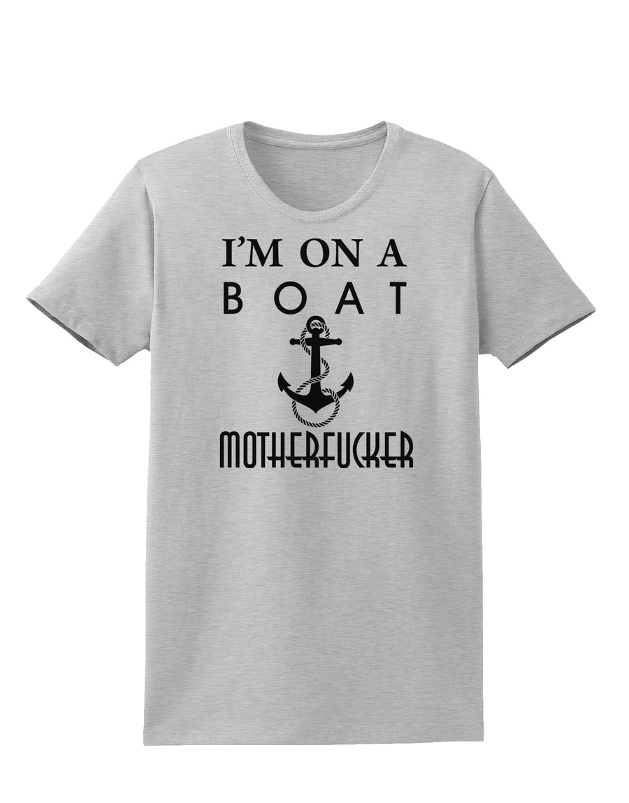 I'm on a Boat Motherfucker Womens T-Shirt-Womens T-Shirt-TooLoud-White-X-Small-Davson Sales