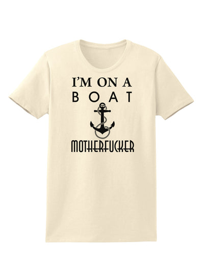 I'm on a Boat Motherfucker Womens T-Shirt-Womens T-Shirt-TooLoud-Natural-X-Small-Davson Sales