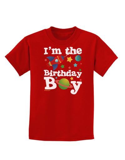 I'm the Birthday Boy - Outer Space Design Childrens Dark T-Shirt by TooLoud-Childrens T-Shirt-TooLoud-Red-X-Small-Davson Sales