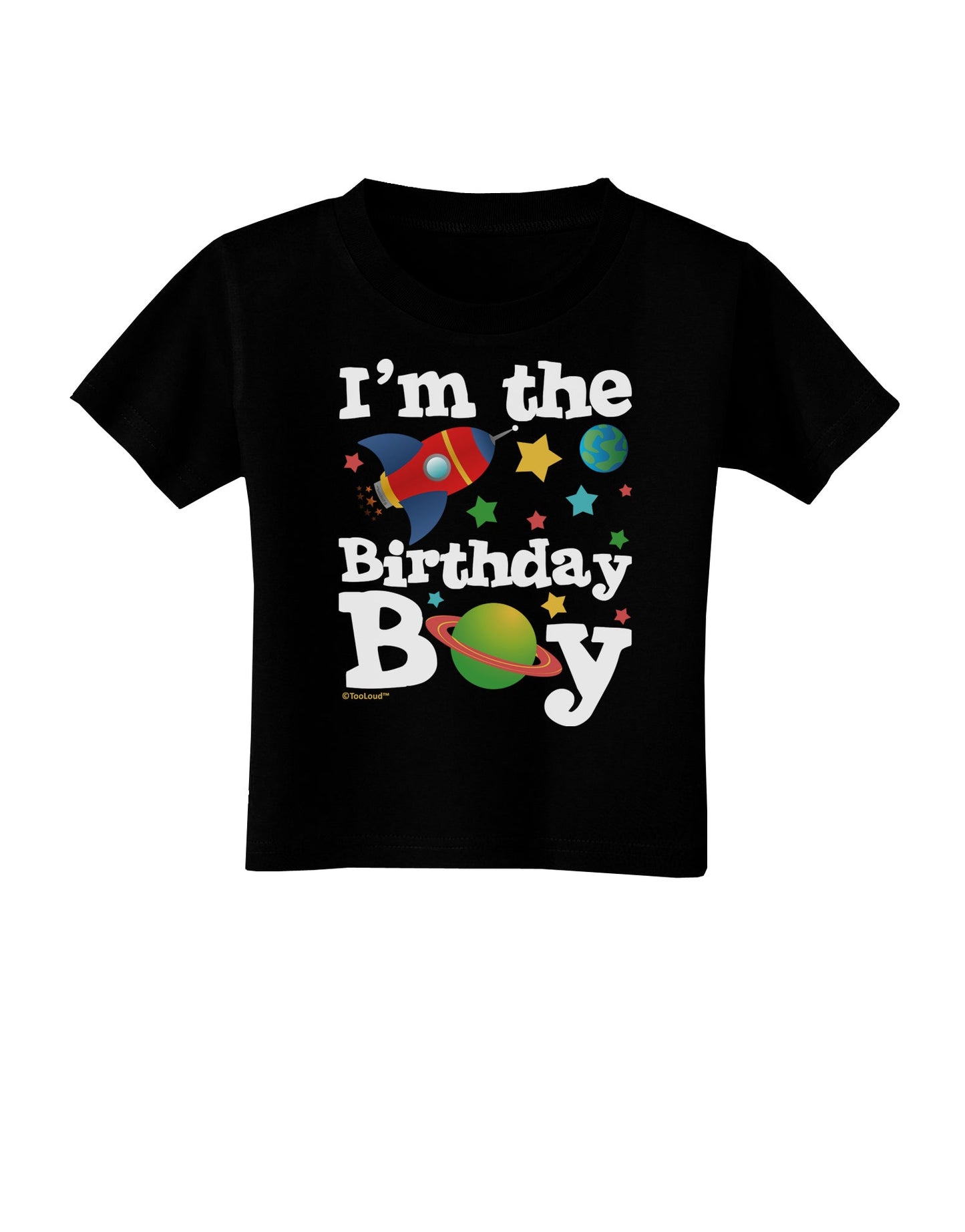 I'm the Birthday Boy - Outer Space Design Toddler T-Shirt Dark by TooLoud-Toddler T-Shirt-TooLoud-Black-2T-Davson Sales