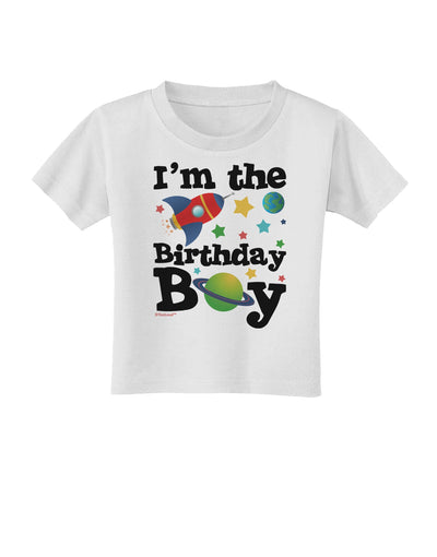 I'm the Birthday Boy - Outer Space Design Toddler T-Shirt by TooLoud-Toddler T-Shirt-TooLoud-White-2T-Davson Sales