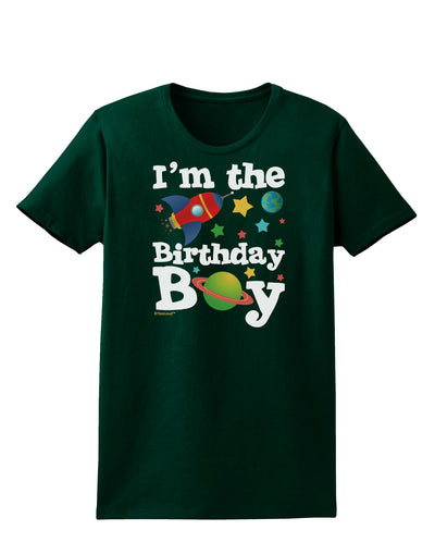 I'm the Birthday Boy - Outer Space Design Womens Dark T-Shirt by TooLoud-Womens T-Shirt-TooLoud-Forest-Green-Small-Davson Sales