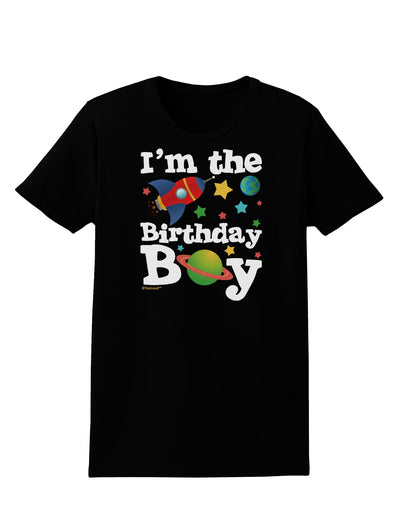 I'm the Birthday Boy - Outer Space Design Womens Dark T-Shirt by TooLoud-Womens T-Shirt-TooLoud-Black-X-Small-Davson Sales