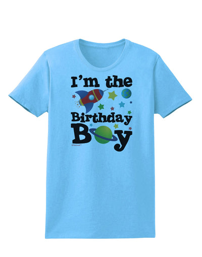 I'm the Birthday Boy - Outer Space Design Womens T-Shirt by TooLoud-Womens T-Shirt-TooLoud-Aquatic-Blue-X-Small-Davson Sales