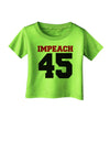 Impeach 45 Infant T-Shirt by TooLoud-TooLoud-Lime-Green-06-Months-Davson Sales