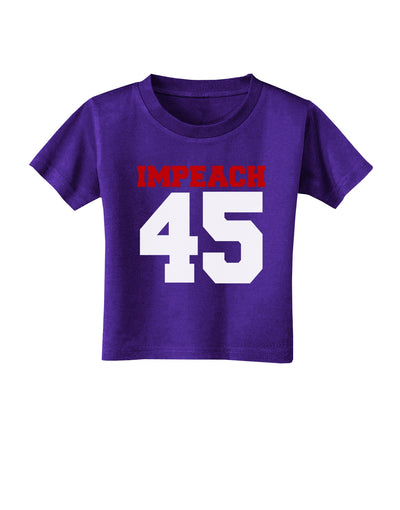 Impeach 45 Toddler T-Shirt Dark by TooLoud-TooLoud-Purple-2T-Davson Sales