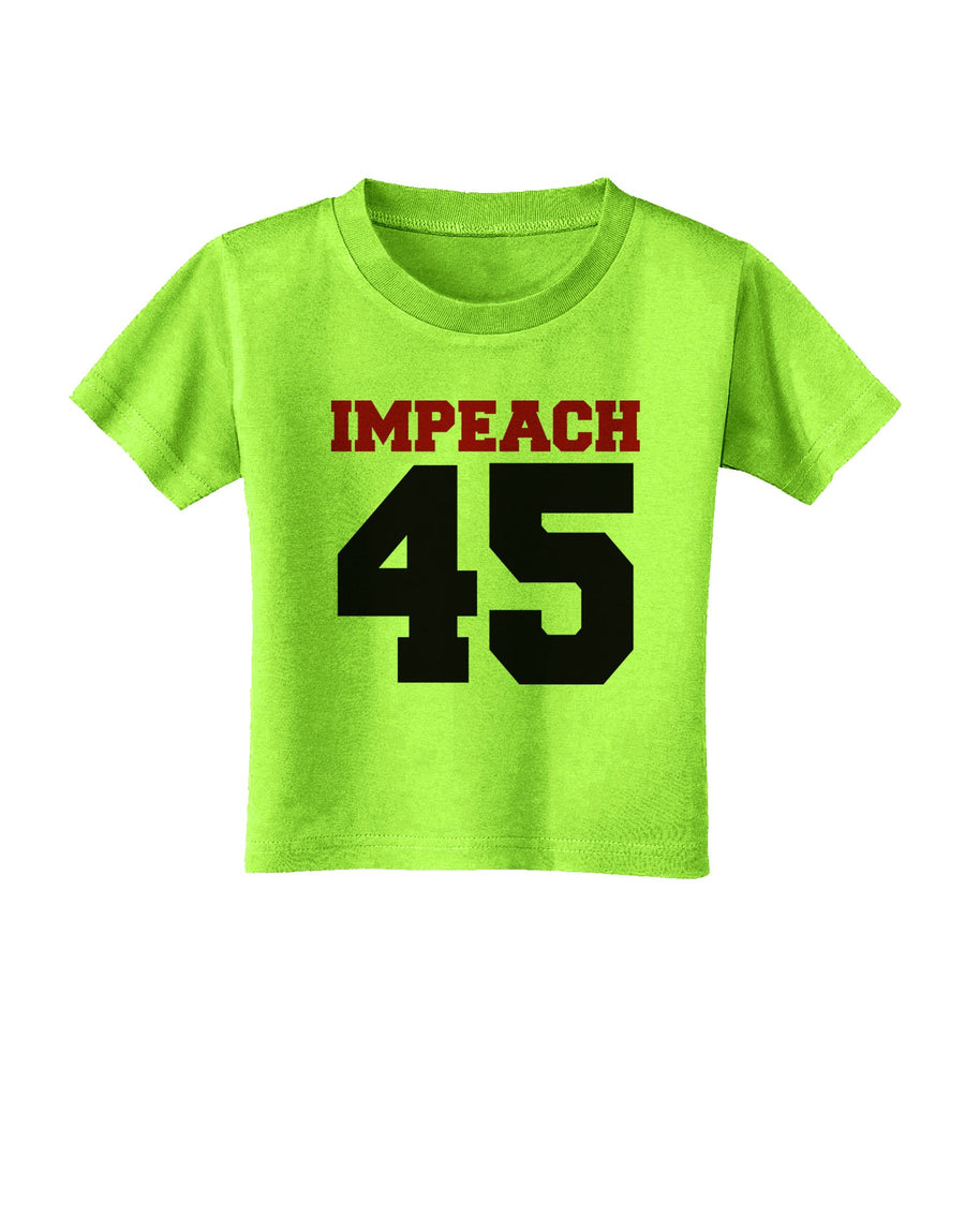 Impeach 45 Toddler T-Shirt by TooLoud-TooLoud-White-2T-Davson Sales