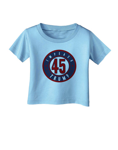 Impeach Trump Infant T-Shirt by TooLoud-TooLoud-Aquatic-Blue-06-Months-Davson Sales