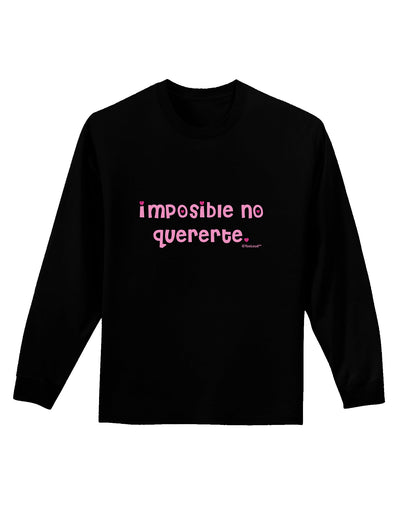 Imposible No Quererte Adult Long Sleeve Dark T-Shirt by TooLoud-TooLoud-Black-Small-Davson Sales