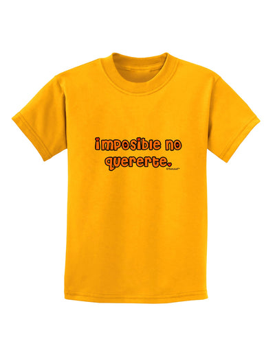 Imposible No Quererte Childrens T-Shirt by TooLoud-Childrens T-Shirt-TooLoud-Gold-X-Small-Davson Sales