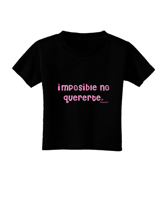 Imposible No Quererte Toddler T-Shirt Dark by TooLoud-Toddler T-Shirt-TooLoud-Black-2T-Davson Sales