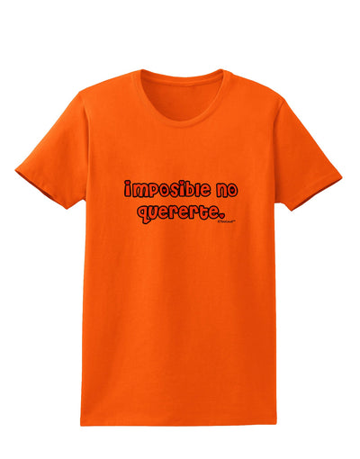 Imposible No Quererte Womens T-Shirt by TooLoud-Womens T-Shirt-TooLoud-Orange-X-Small-Davson Sales