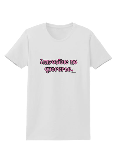 Imposible No Quererte Womens T-Shirt by TooLoud-Womens T-Shirt-TooLoud-White-X-Small-Davson Sales