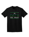 In Data We Trust Adult Dark T-Shirt-Mens T-Shirt-TooLoud-Black-Small-Davson Sales