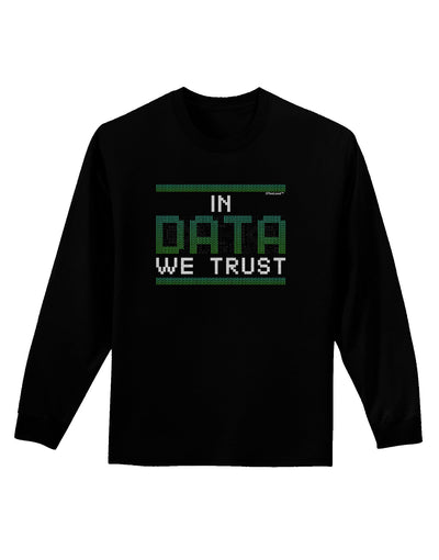 In Data We Trust Adult Long Sleeve Dark T-Shirt-TooLoud-Black-Small-Davson Sales