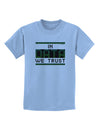 In Data We Trust Childrens T-Shirt-Childrens T-Shirt-TooLoud-Light-Blue-X-Small-Davson Sales