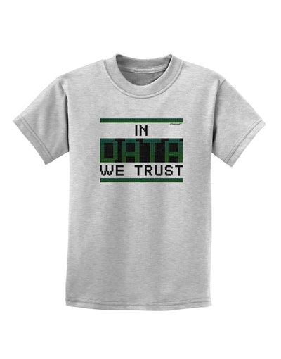 In Data We Trust Childrens T-Shirt-Childrens T-Shirt-TooLoud-AshGray-X-Small-Davson Sales