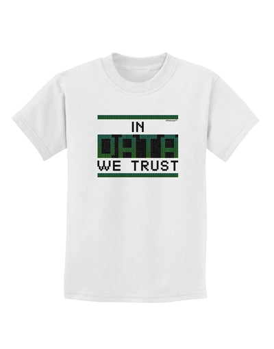 In Data We Trust Childrens T-Shirt-Childrens T-Shirt-TooLoud-White-X-Small-Davson Sales