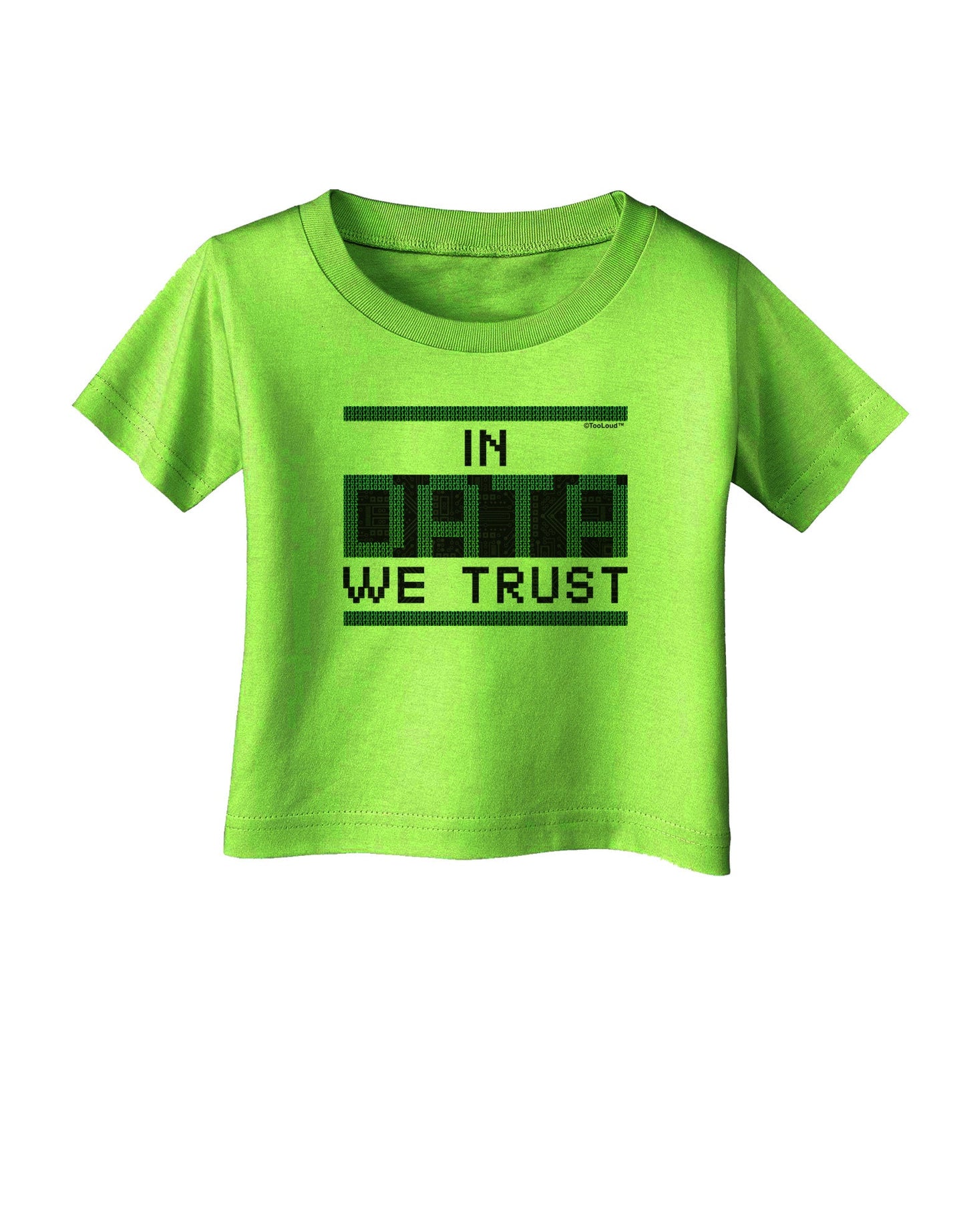 In Data We Trust Infant T-Shirt-Infant T-Shirt-TooLoud-Lime-Green-06-Months-Davson Sales