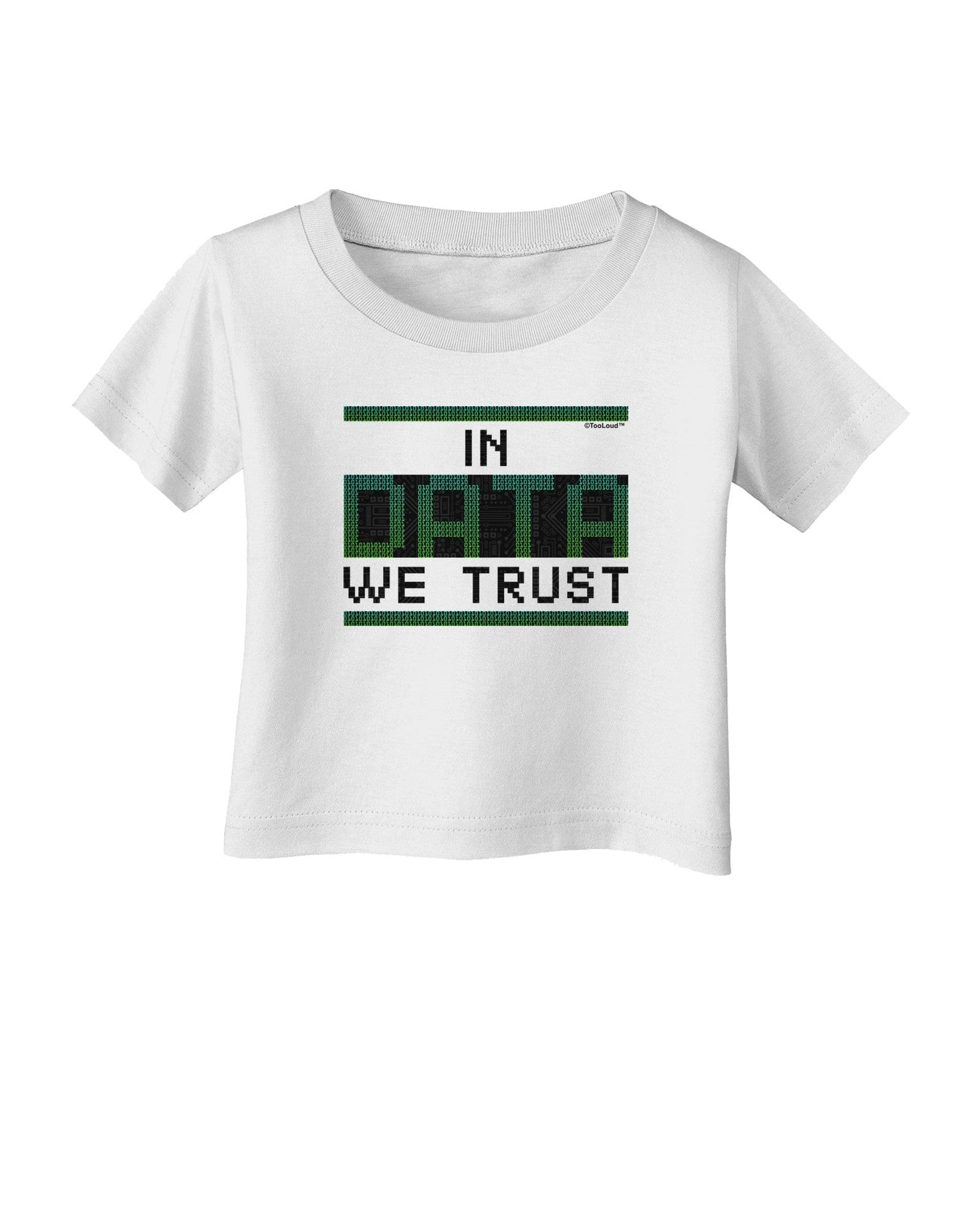 In Data We Trust Infant T-Shirt-Infant T-Shirt-TooLoud-White-06-Months-Davson Sales