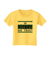 In Data We Trust Toddler T-Shirt-Toddler T-Shirt-TooLoud-Yellow-2T-Davson Sales