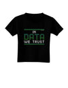 In Data We Trust Toddler T-Shirt Dark-Toddler T-Shirt-TooLoud-Black-2T-Davson Sales