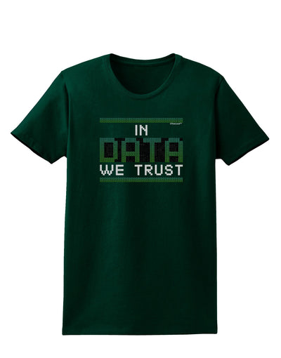 In Data We Trust Womens Dark T-Shirt-TooLoud-Forest-Green-Small-Davson Sales