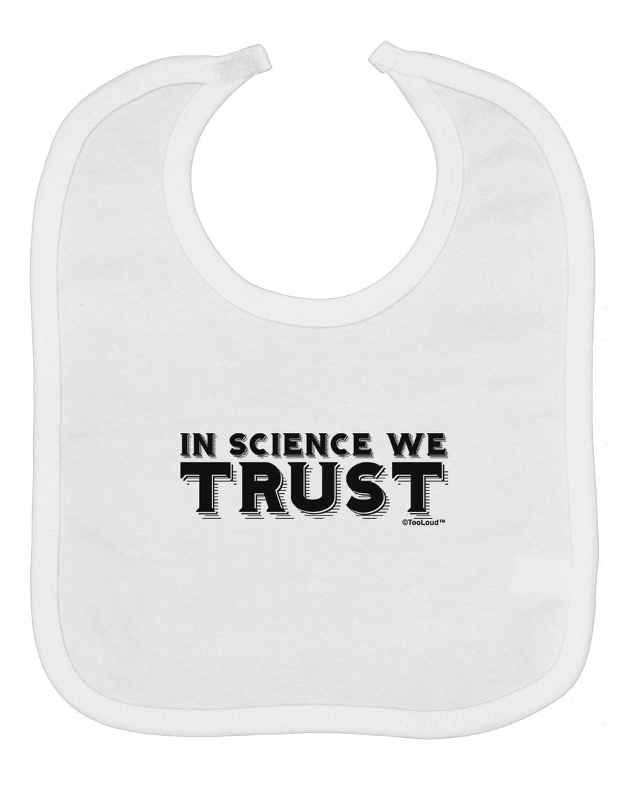 In Science We Trust Text Baby Bib