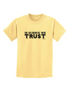 In Science We Trust Text Childrens T-Shirt-Childrens T-Shirt-TooLoud-Daffodil-Yellow-X-Small-Davson Sales