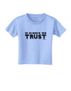 In Science We Trust Text Toddler T-Shirt-Toddler T-Shirt-TooLoud-Aquatic-Blue-2T-Davson Sales