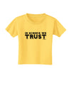 In Science We Trust Text Toddler T-Shirt-Toddler T-Shirt-TooLoud-Yellow-2T-Davson Sales