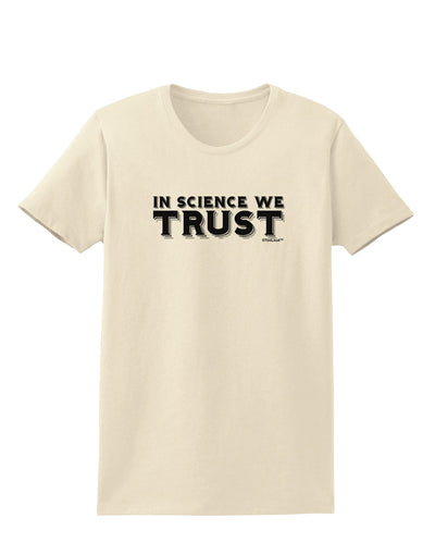 In Science We Trust Text Womens T-Shirt-Womens T-Shirt-TooLoud-Natural-X-Small-Davson Sales