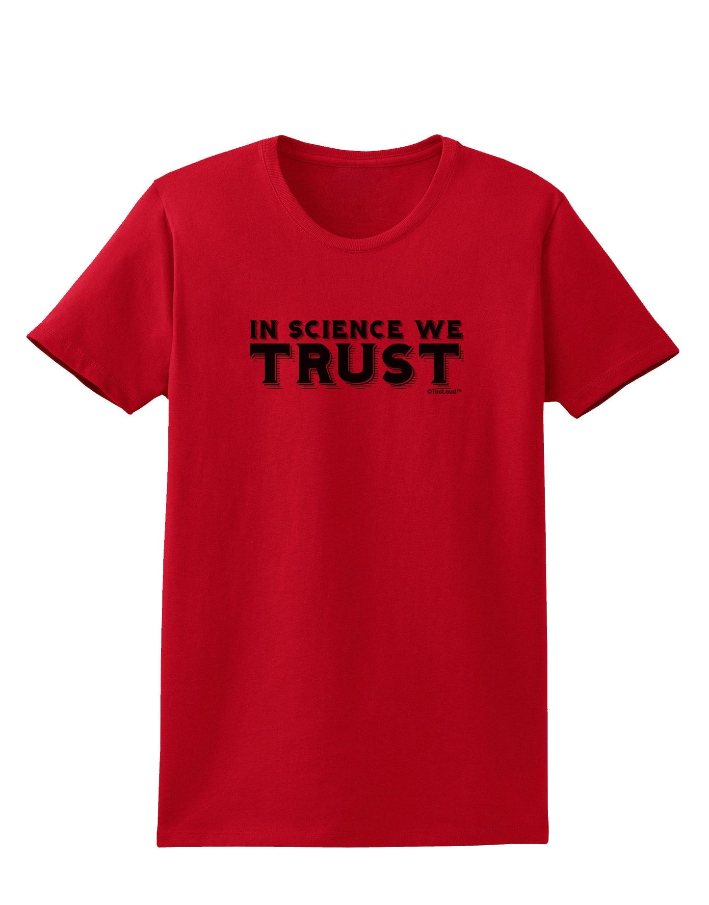 In Science We Trust Text Womens T-Shirt-Womens T-Shirt-TooLoud-Red-X-Small-Davson Sales