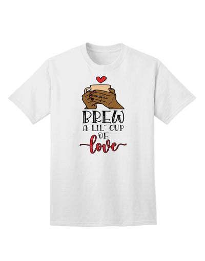 Indulge in the Essence of Love with our Brew a Little Cup Adult T-Shirt-Mens T-shirts-TooLoud-White-Small-Davson Sales