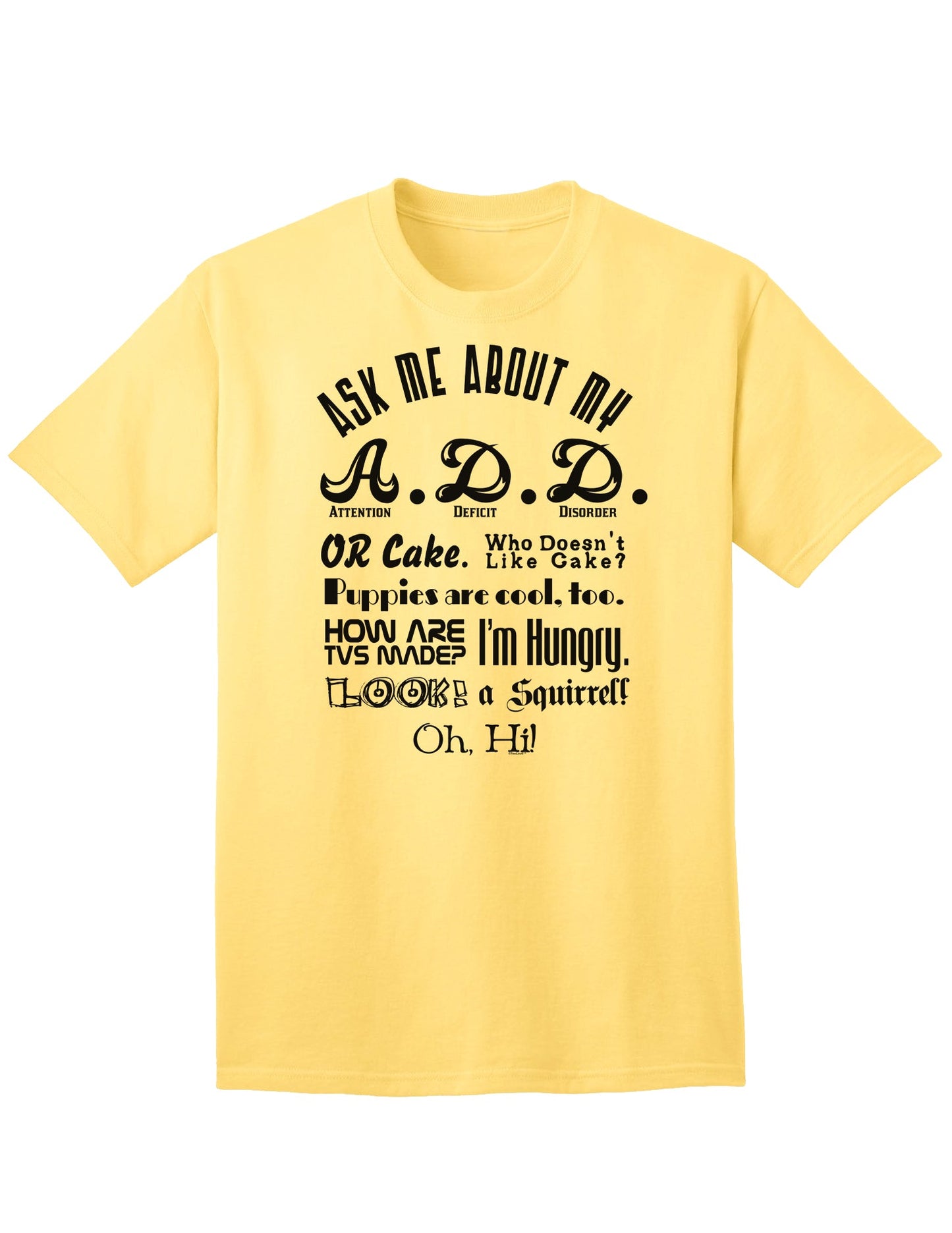 Inquire About My Attention Deficit Disorder (A.D.D.) Adult T-Shirt-Mens T-shirts-TooLoud-Yellow-Small-Davson Sales