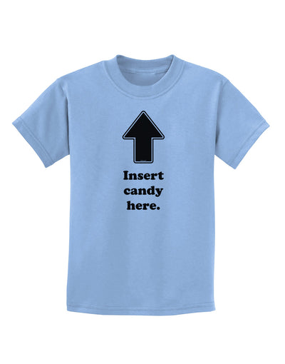 Insert Candy Here - Funny Childrens T-Shirt-Childrens T-Shirt-TooLoud-Light-Blue-X-Small-Davson Sales