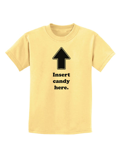 Insert Candy Here - Funny Childrens T-Shirt-Childrens T-Shirt-TooLoud-Daffodil-Yellow-X-Small-Davson Sales