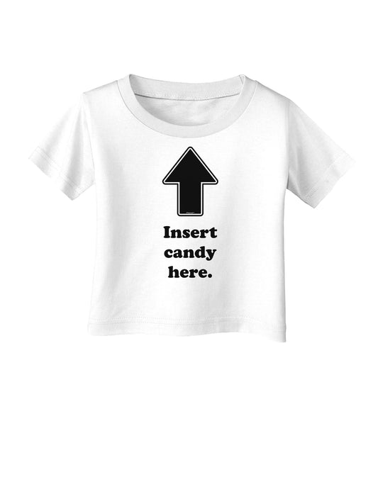 Insert Candy Here - Funny Infant T-Shirt-Infant T-Shirt-TooLoud-White-06-Months-Davson Sales
