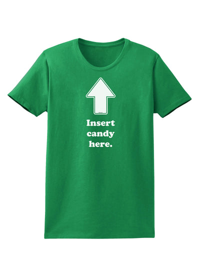 Insert Candy Here - Funny Womens Dark T-Shirt-Womens T-Shirt-TooLoud-Kelly-Green-X-Small-Davson Sales