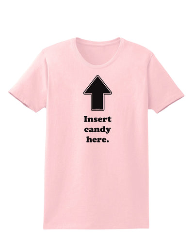 Insert Candy Here - Funny Womens T-Shirt-Womens T-Shirt-TooLoud-PalePink-X-Small-Davson Sales