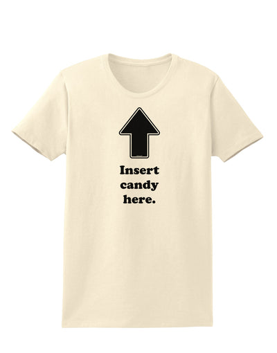 Insert Candy Here - Funny Womens T-Shirt-Womens T-Shirt-TooLoud-Natural-X-Small-Davson Sales