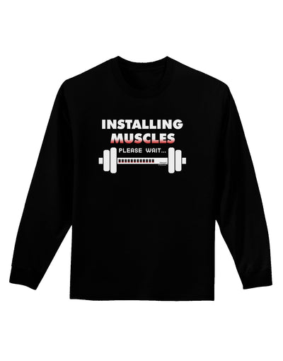 Installing Muscles Adult Long Sleeve Dark T-Shirt-TooLoud-Black-Small-Davson Sales