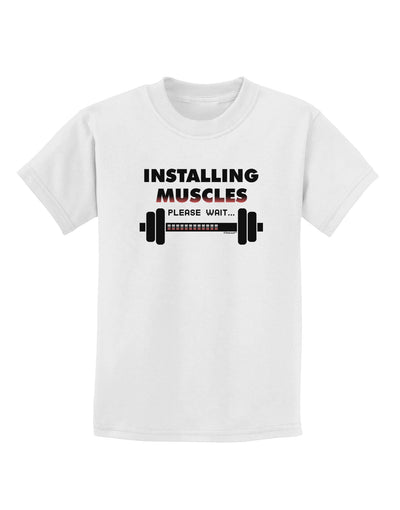 Installing Muscles Childrens T-Shirt-Childrens T-Shirt-TooLoud-White-X-Small-Davson Sales