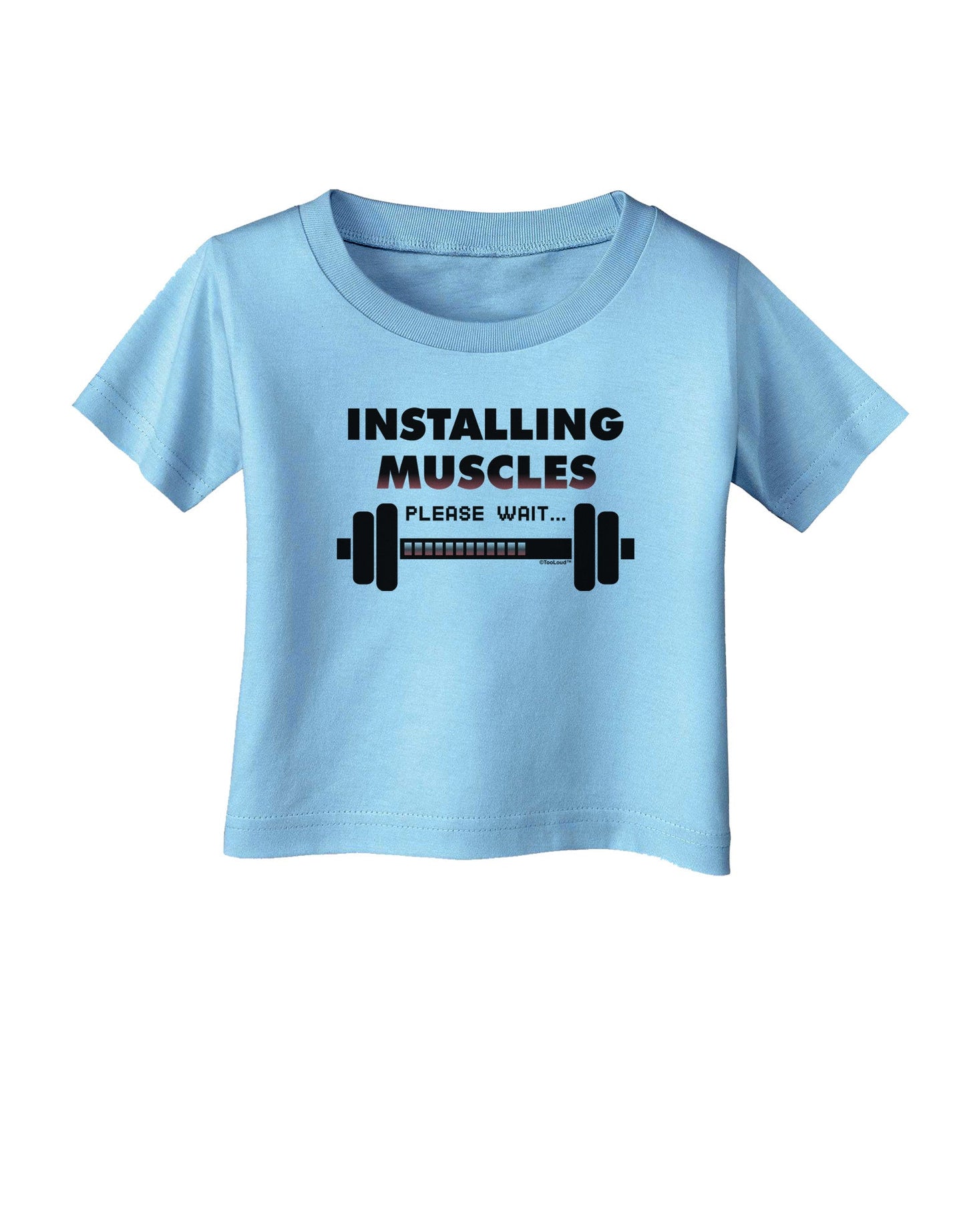 Installing Muscles Infant T-Shirt-Infant T-Shirt-TooLoud-Aquatic-Blue-06-Months-Davson Sales
