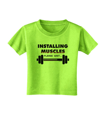 Installing Muscles Toddler T-Shirt-Toddler T-Shirt-TooLoud-Lime-Green-2T-Davson Sales