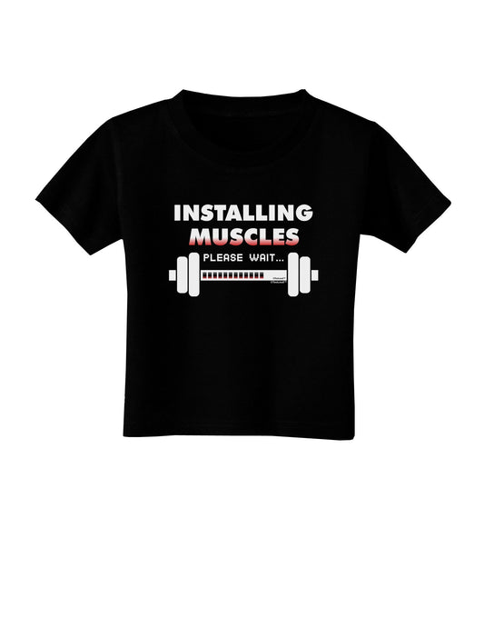 Installing Muscles Toddler T-Shirt Dark-Toddler T-Shirt-TooLoud-Black-2T-Davson Sales