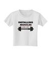 Installing Muscles Toddler T-Shirt-Toddler T-Shirt-TooLoud-White-2T-Davson Sales