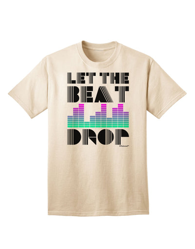 Introducing the Exquisite Let the Beat Drop Design Adult T-Shirt by TooLoud-Mens T-shirts-TooLoud-Natural-Small-Davson Sales